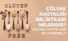 Çölyak Hastalığı Nedir? Belirtileri, Tedavisi ve Glutensiz Yaşam Rehberi