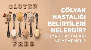 Çölyak Hastalığı Nedir? Belirtileri, Tedavisi ve Glutensiz Yaşam Rehberi Çölyak Hastalığı Nedir? Belirtileri, Tedavisi ve Glutensiz Yaşam Rehberi